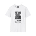 The Hunk Flunks Again T-Shirt