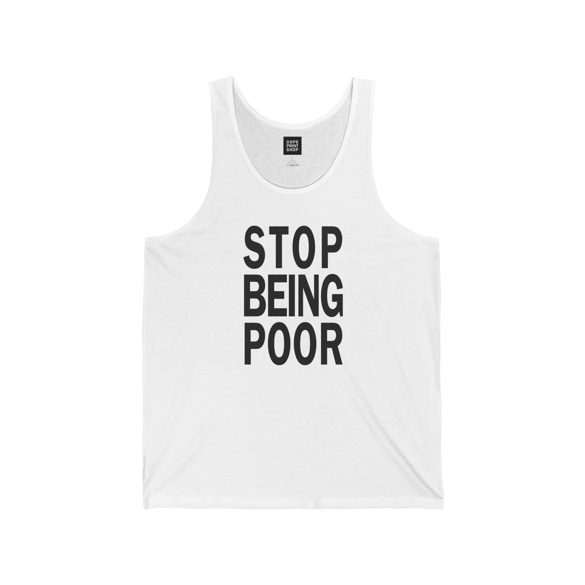 Unisex Stop Being Poor Tank