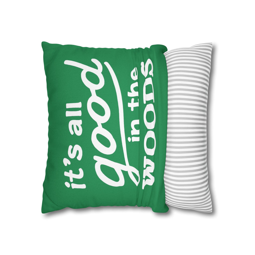 It’s All Good in the Woods Throw Pillowcase