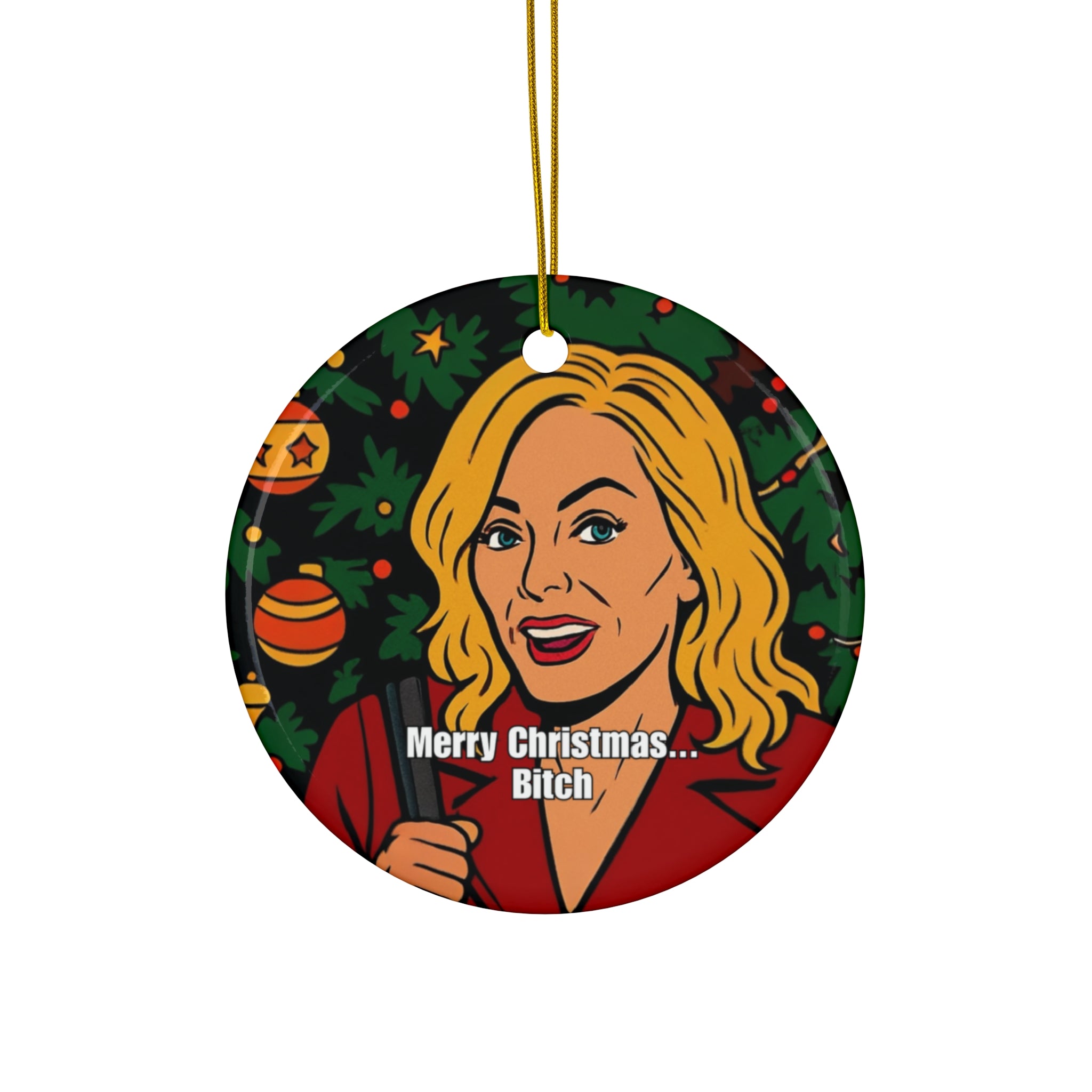 Merry Christmas Bitch Eileen Ceramic Ornament