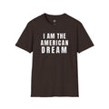 I Am The American Dream Shirt