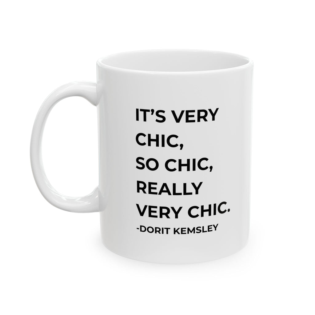 Real Housewives Dorit Kemsley Very Chic Quote Mug | RHOBH Bravo Coffee Cup