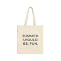 Summer Should Be Fun Tote Bag