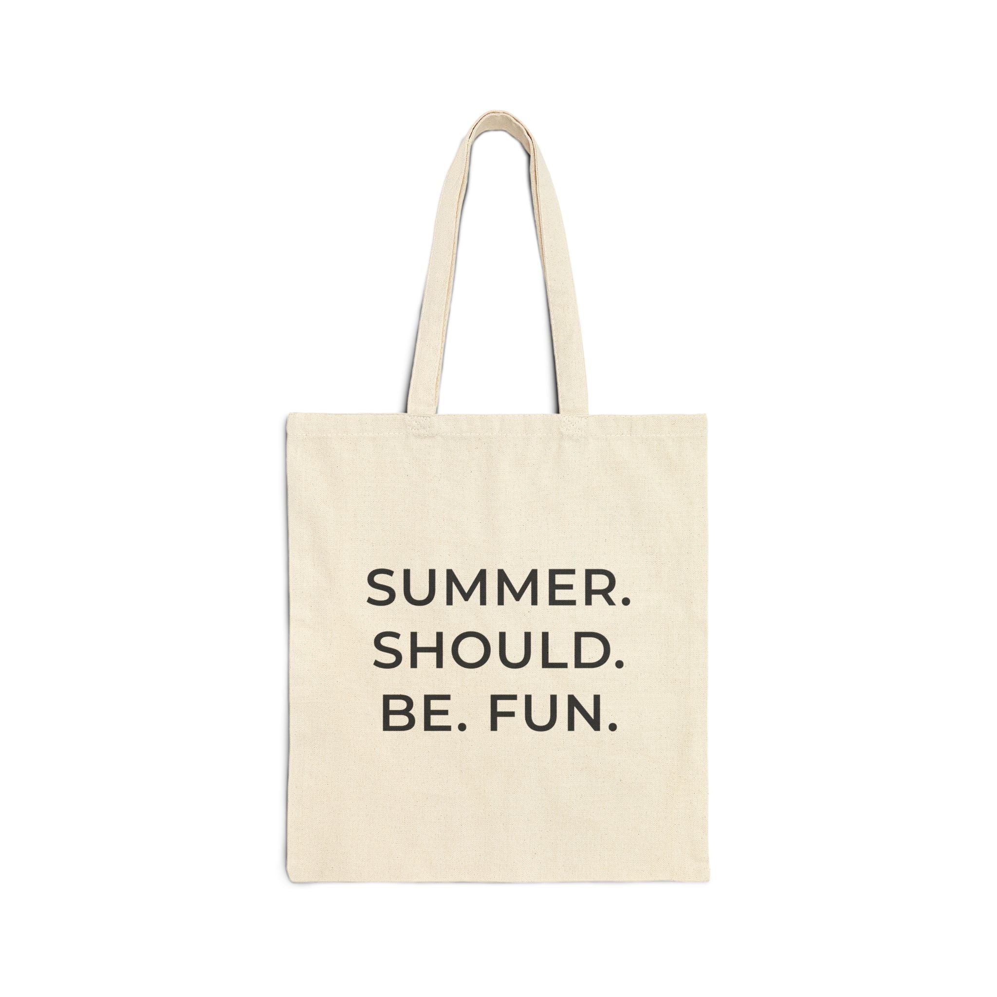 Summer Should Be Fun Tote Bag