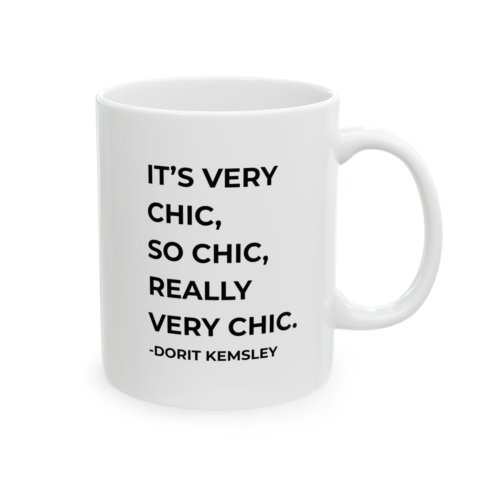 Real Housewives Dorit Kemsley Very Chic Quote Mug | RHOBH Bravo Coffee Cup