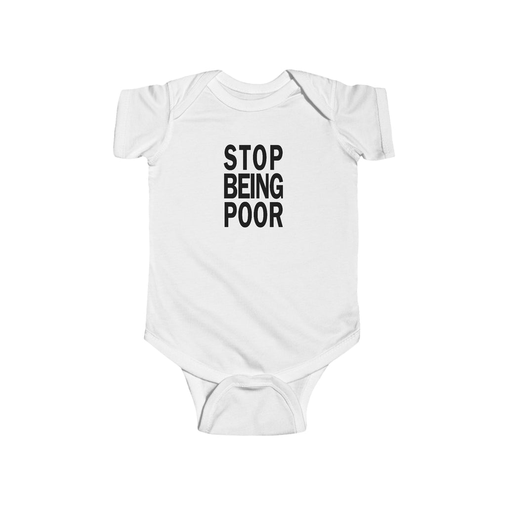 Stop Being Poor Onesie