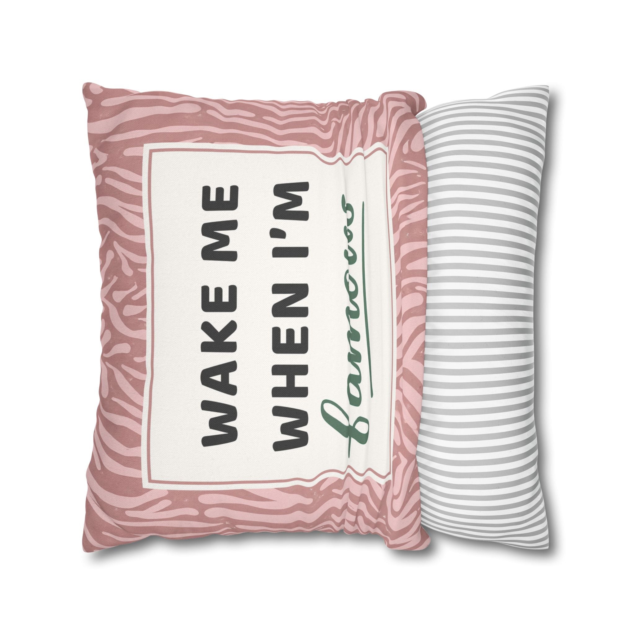 Wake Me When I'm Famous Pillowcase