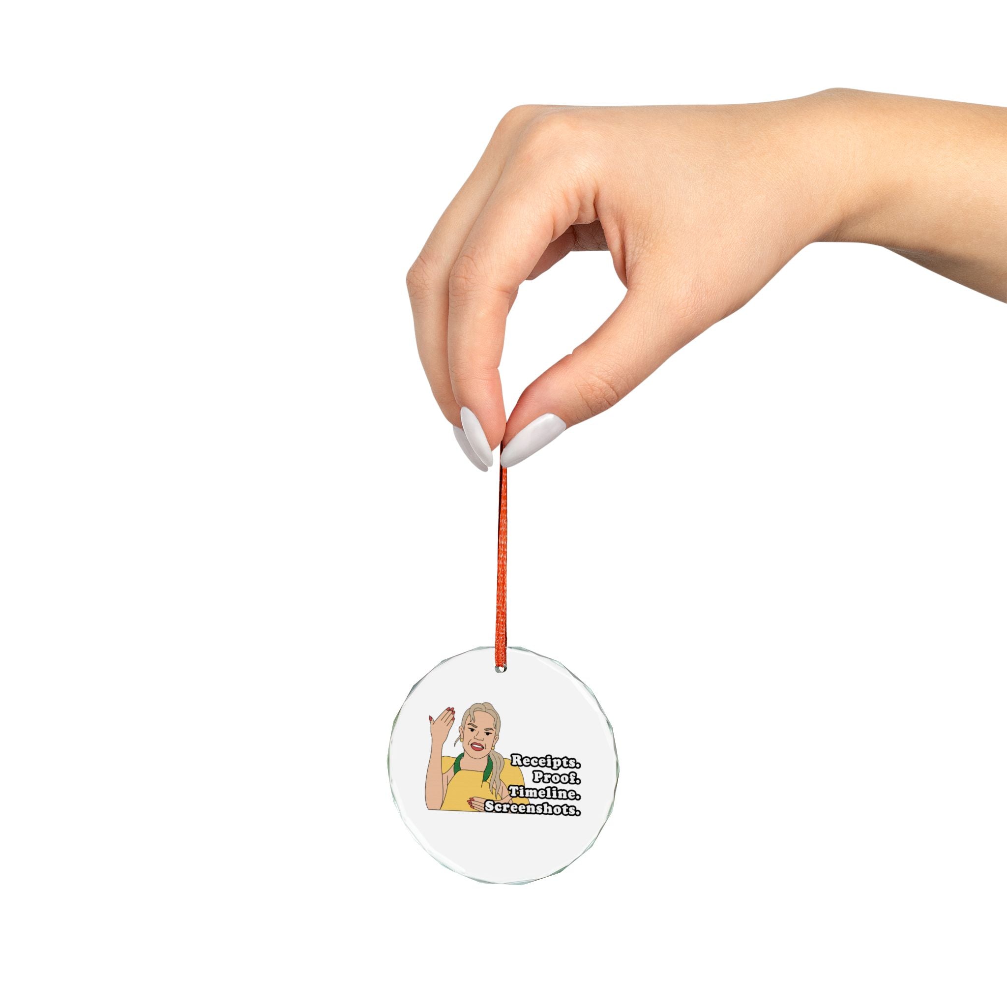 Receipts! Proof! Timeline! Screenshots! Heather Glass Ornament