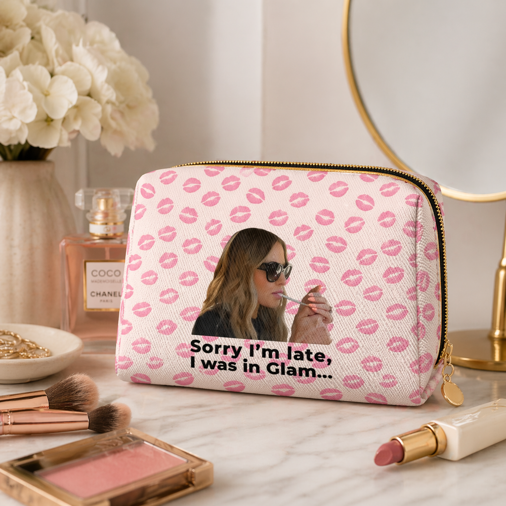 Sorry I'm Late I was in Glam Large Vegan Leather Makeup Bag