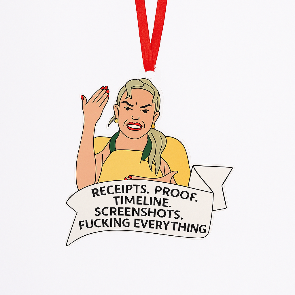 Heather Receipts. Proof. Timeline. Screenshots. Acrylic Holiday Ornament