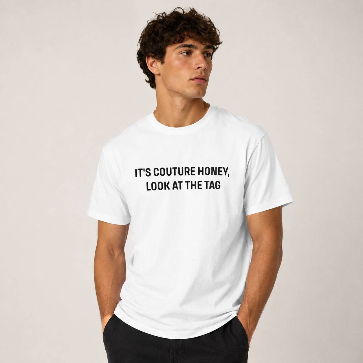 It's Couture Honey Look at the Tag Shirt