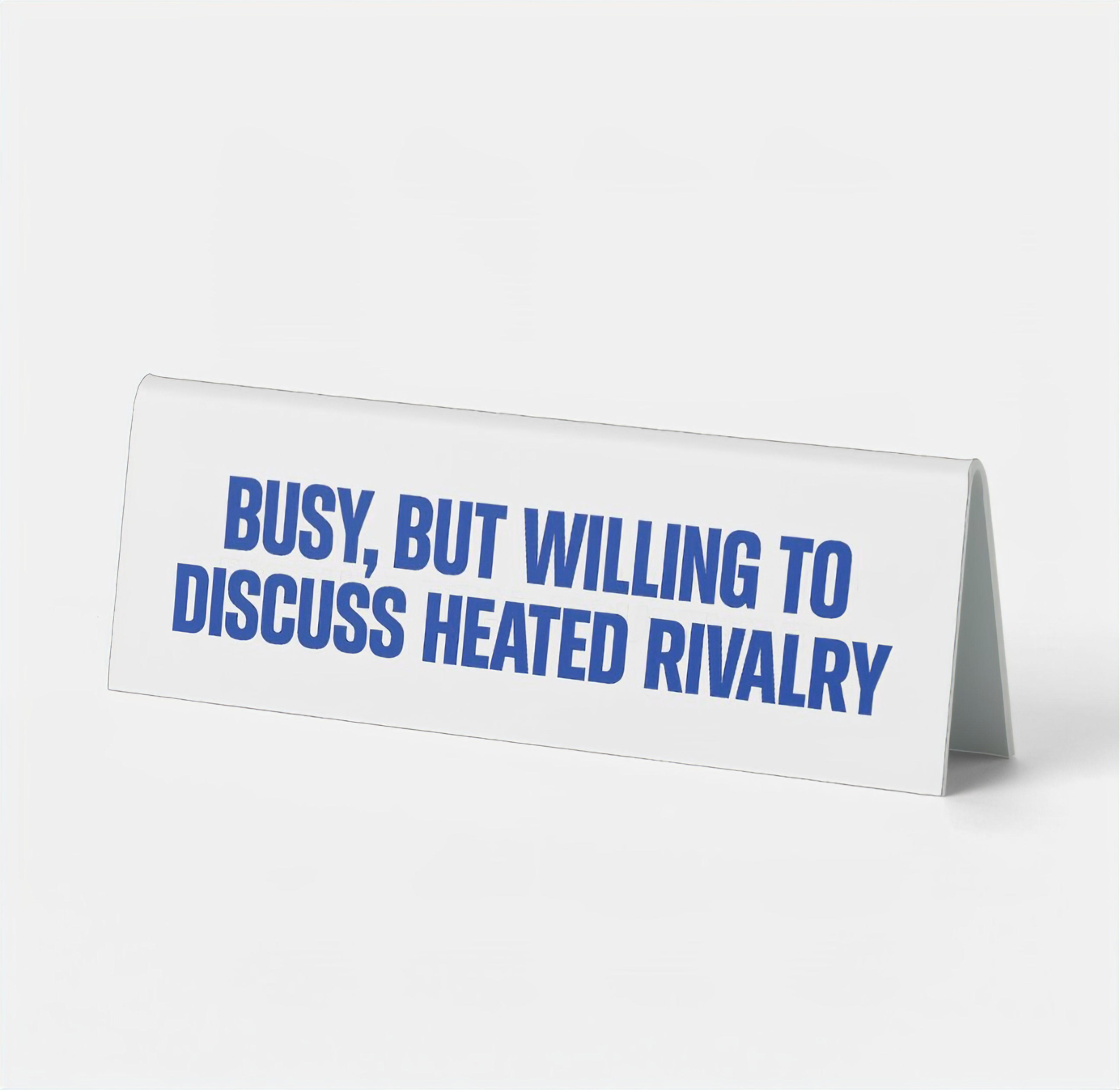 Busy But Willing to Discuss Heated Rivalry Desk Sign