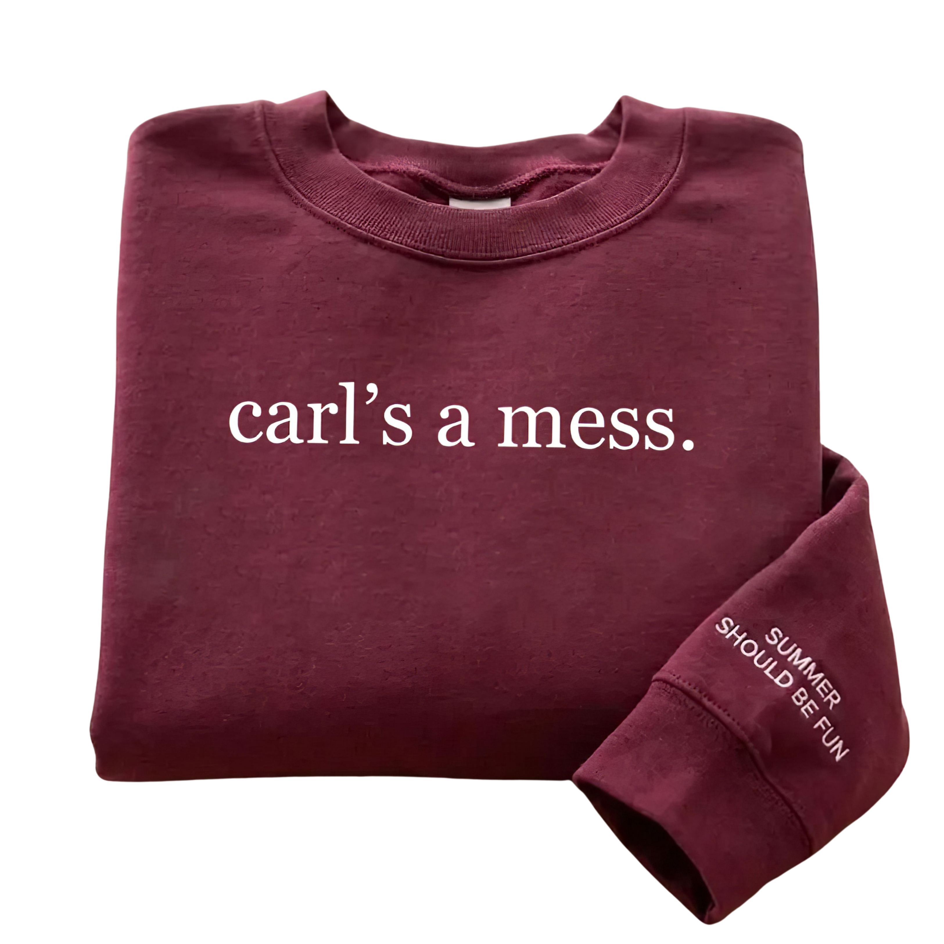 Carl is a Mess Embordered Sweatshirt