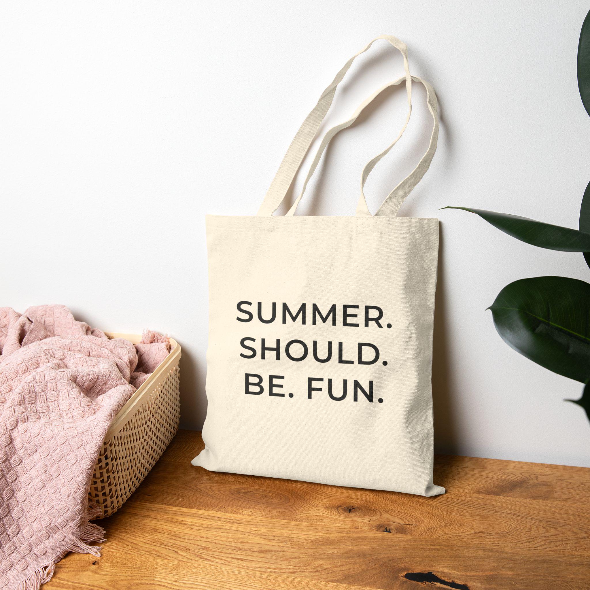 Summer Should Be Fun Tote Bag