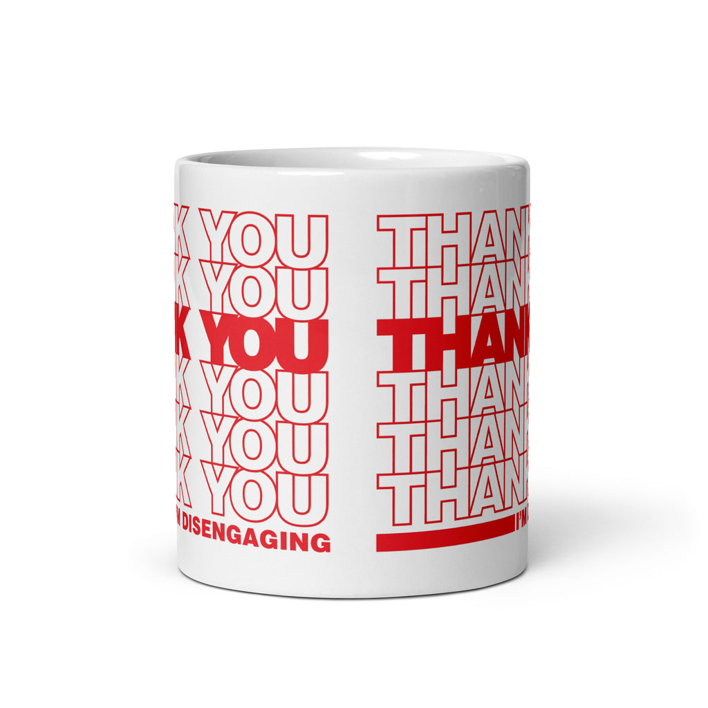 Thank you I'm Disengaging Ceramic Mug