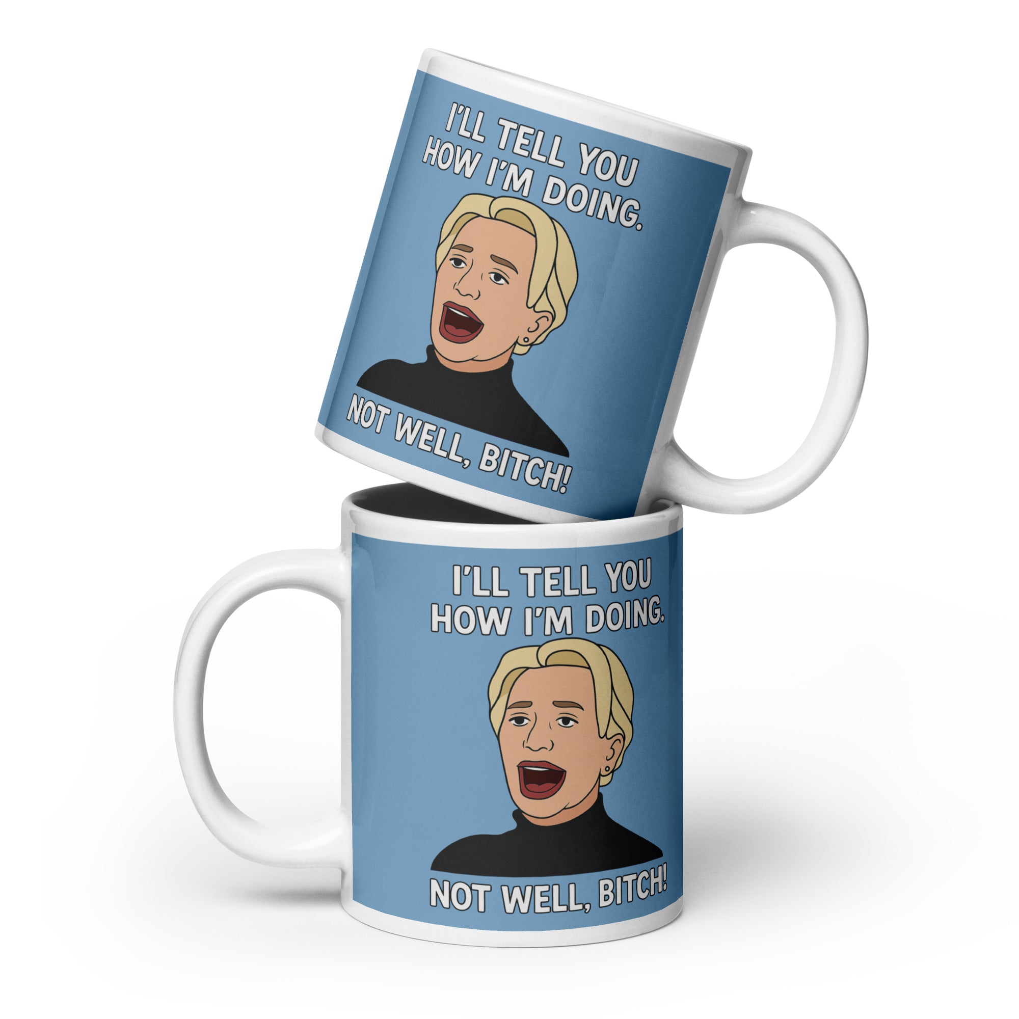 Not Well Bitch Ceramic Mug